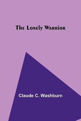 The Lonely Warrior