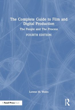 The Complete Guide to Film and Digital Production