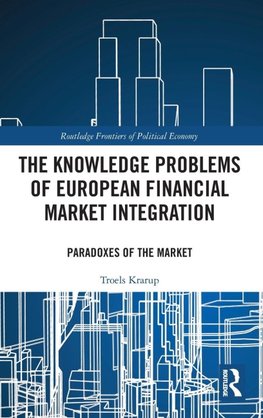 The Knowledge Problems of European Financial Market Integration