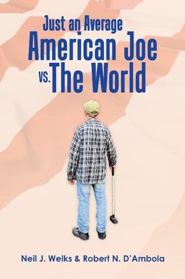 Just an Average American Joe Vs. the World