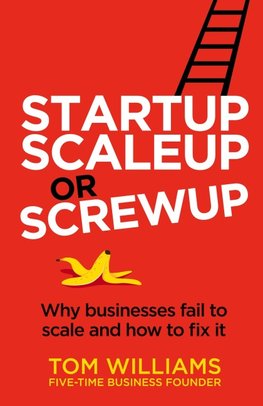 Startup, Scaleup or Screwup