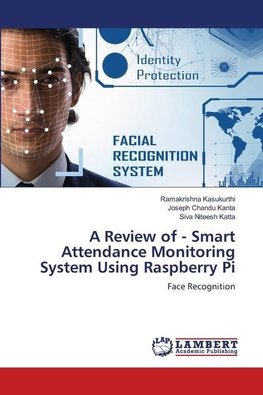 A Review of - Smart Attendance Monitoring System Using Raspberry Pi