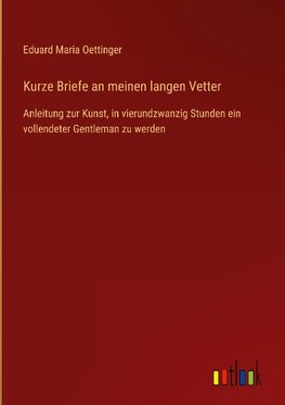 Kurze Briefe an meinen langen Vetter