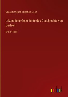 Urkundliche Geschichte des Geschlechts von Oertzen