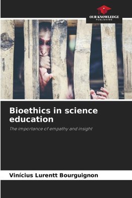 Bioethics in science education
