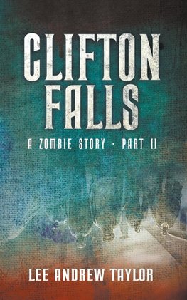 Clifton Falls 2 (A British Zombie story)