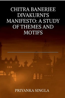 CHITRA BANERJEE DIVAKURNI'S MANIFESTO