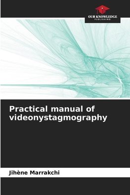 Practical manual of videonystagmography