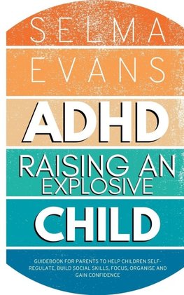 ADHD Raising an Explosive Child