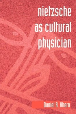 Nietzsche as Cultural Physician