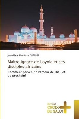 Maître Ignace de Loyola et ses disciples africains
