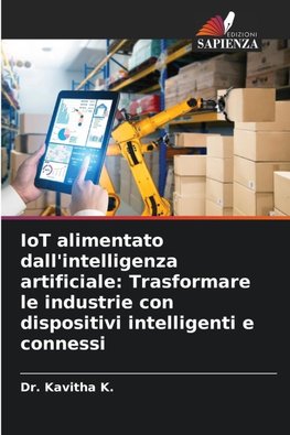 IoT alimentato dall'intelligenza artificiale: Trasformare le industrie con dispositivi intelligenti e connessi