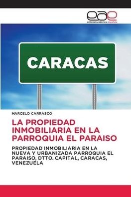 LA PROPIEDAD INMOBILIARIA EN LA PARROQUIA EL PARAISO