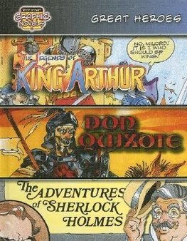Great Heroes: The Legends of King Arthur; Don Quixote; The Adventures of Sherlock Holmes