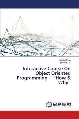 Interactive Course On Object Oriented Programming - "How & Why"
