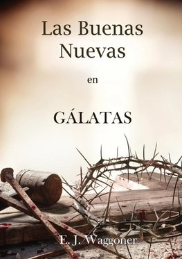 Las Buenas Nuevas en Gálatas