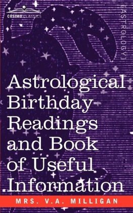 Astrological Birthday Readings And, Book of Useful Information