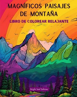 Magníficos paisajes de montaña | Libro de colorear relajante | Increíbles diseños para los amantes de la naturaleza