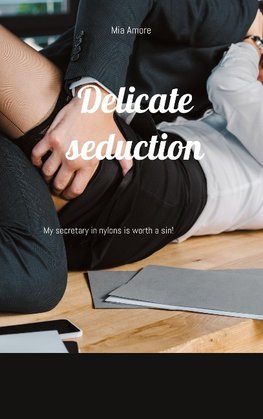 Delicate seduction