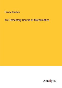 An Elementary Course of Mathematics