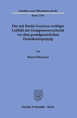 Das mit Parité-Gesetzen verfolgte Leitbild der Gruppensouveränität vor dem grundgesetzlichen Demokratieprinzip.