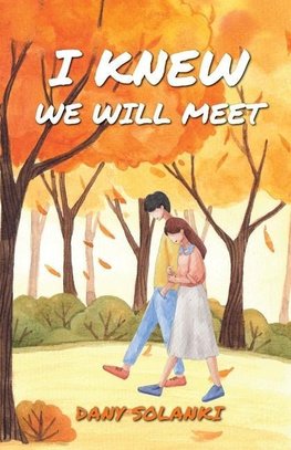I KNEW WE WILL MEET
