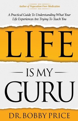 Life Is My Guru