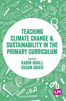 Teaching Climate Change and Sustainability in the Primary Curriculum