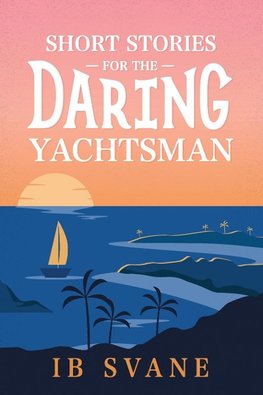 Short Stories for the Daring Yachtsman