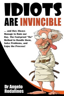 Idiots are invincible