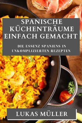 Spanische Küchenträume Einfach Gemacht