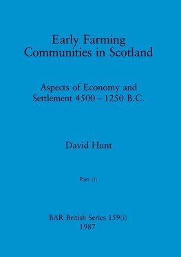 Early Farming Communities in Scotland, Part i