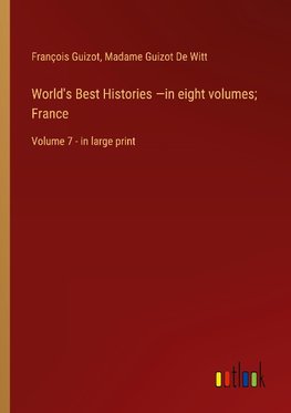 World's Best Histories -in eight volumes; France