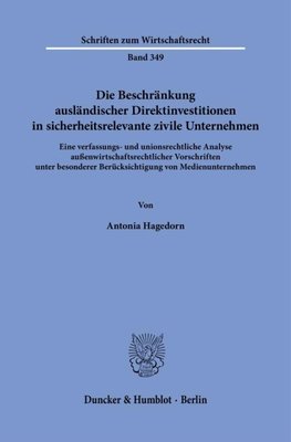 Die Beschränkung ausländischer Direktinvestitionen in sicherheitsrelevante zivile Unternehmen.