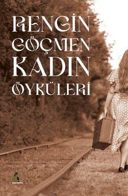 Rengin Göçmen Kad¿n Öyküleri