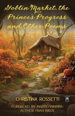 Goblin Market, The Prince's Progress  and Other Poems