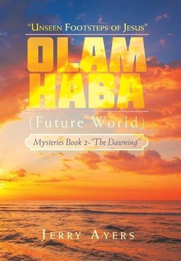 Olam Haba (Future World) Mysteries Book 2-"The Dawning"