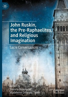 John Ruskin, the Pre-Raphaelites, and Religious Imagination