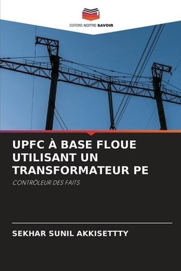 UPFC À BASE FLOUE UTILISANT UN TRANSFORMATEUR PE