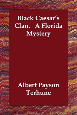 Black Caesar's Clan.   A Florida Mystery