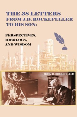 The 38 Letters from J.D. Rockefeller to his son