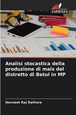 Analisi stocastica della produzione di mais del distretto di Betul in MP