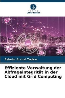 Effiziente Verwaltung der Abfrageintegrität in der Cloud mit Grid Computing