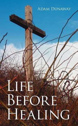 Life Before Healing