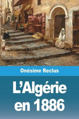 L'Algérie en 1886