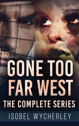 Gone Too Far West - The Complete Series