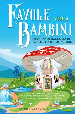 Favole per Bambini Una grande raccolta di favole fantastiche (Vol.4)