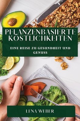 Pflanzenbasierte Köstlichkeiten