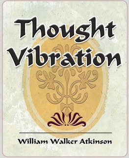 Thought Vibration - 1911