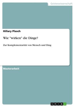 Wie "wirken" die Dinge?